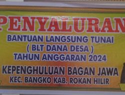 Kepenghuluan Bagan Jawa Kecamatan Bangko : Salurkan Bantuan BLT DD Sebanyak 5 Bulan Januari – Mei 2024
