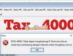 7 Solusi Etax 40001 Tidak Dapat Menghubungi e Taxinvoice Server