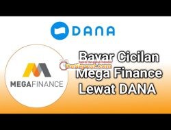 7 Cara Bayar Cicilan Mega Finance Lewat DANA Anti Gagal