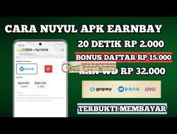 5 Cara Nuyul Earnbay Apk Cair Ratusan Ribu? Cek Disini