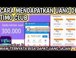 5 Cara Mendapatkan Uang di Timo Club Apk Cair Ratusan Ribu
