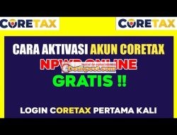 Cara Aktivasi Akun Wajib Pajak di Coretax Termudah 100% Berhasil