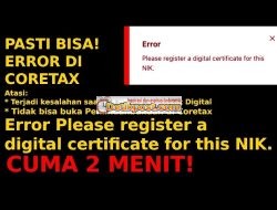 Cara Mengatasi Error “Please Register a Digital Certificate for This NIK” di Coretax