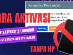 Cara Aktifasi Autentikasi 2 Langkah di SP Datadik dan PTK Datadik Tanpa HP