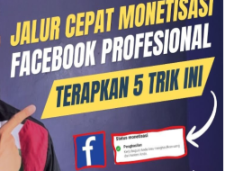 5 Trik Mudah Monetisasi Facebook Pro Khusus Pemula