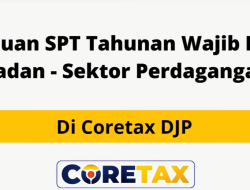 Tutorial Lapor SPT Tahunan Badan Perdagangan di CoreTax, Dari Persiapan hingga Bukti Lapor