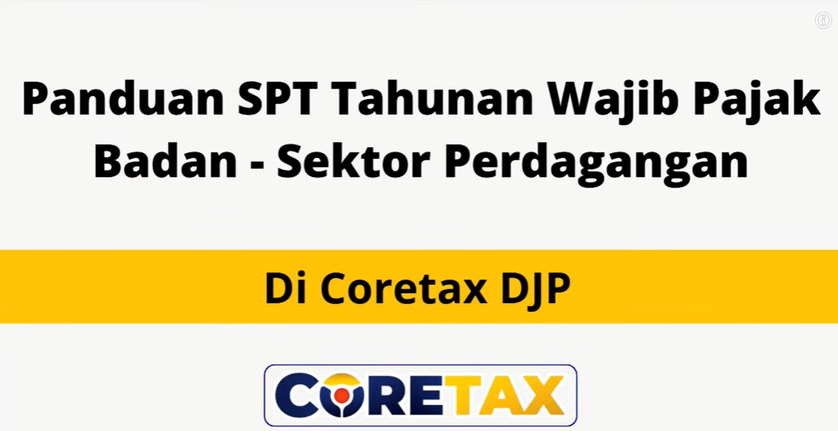 Tutorial Lapor SPT Tahunan Badan Perdagangan di CoreTax, Dari Persiapan hingga Bukti Lapor